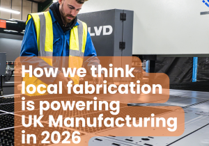 Local fabrication powering the UK in 2026